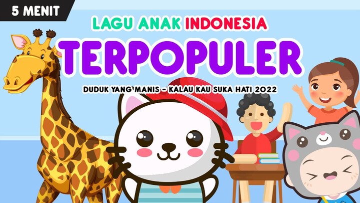 kompilasi lagu anak terpopuler | part 95 : duduk yang manis & kalau kau suka hati 2022