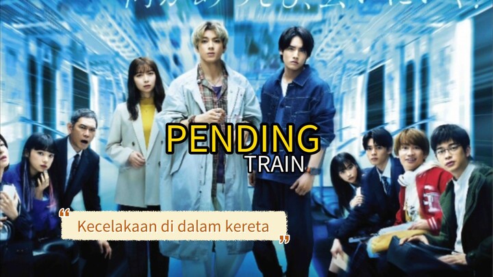 Pending Train (2023) Kecelakaan didalam kereta 🥀🥀🥀