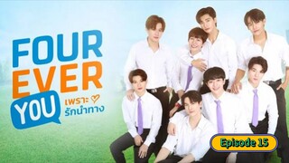 𝙁𝙊𝙐𝙍𝙀𝙑𝙀𝙍 𝙔𝙊𝙐_Episode 15_English subtitle🇹🇭