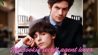 🆕️❣️[BL]My rookie secret agent lover ❤️💝