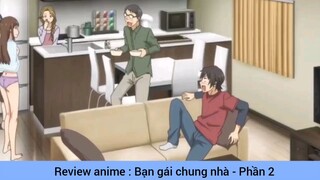 Review anime : Bạn gái chung nhà #2