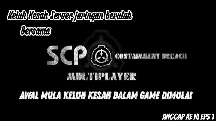 gagal horor moment bersama SCP | Keluh Kesah Server Jaringan Berulah eps 1 |