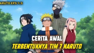 AWAL PETUALANGAN NARUTO DAN TERBENTUNYA TIM 7!