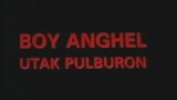 BOY ANGHEL: UTAK PULBURON (1992) FULL MOVIE