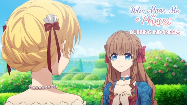 [Dub Indo] Who Made Me a Princess "Pesta Teh" Bahasa Indonesia