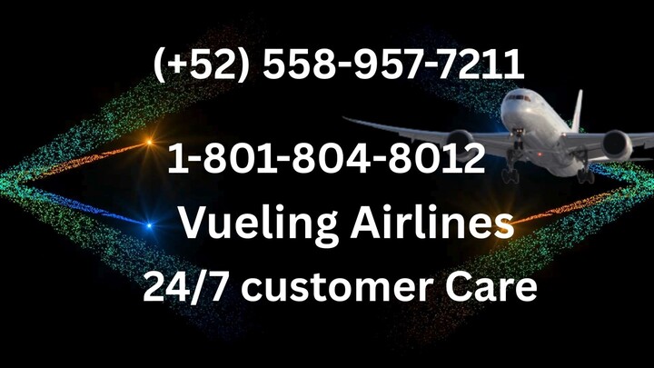 Número de Teléfono de Atención al Cliente de {{Vueling Airlines}}®– Guía Completa Paso a Paso 2025