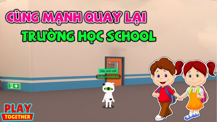 MạnhCFM Official Play Together | Cùng Mạnh Quay Trở Lại Trường Học !!