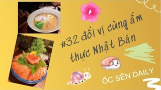 #32 ĐỔI VỊ CÙNG ẨM THỰC NHẬT BẢN