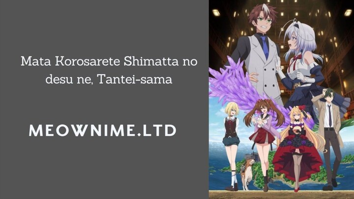 Mata Korosarete Shimatta no desu ne, Tantei-sama Eps 01 [ Sub Indo ]