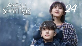 Angels Fall Sometimes EP24 (2024) - FINAL | ENG SUB