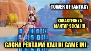 Tower Of Fantasy Gameplay - Gacha Pertama Kali Di Game Ini !! Karakternya Mantep !!