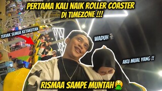 RISMAA MUNTAH🤮 DI TIMEZONE GARA GARA NAIK ROLLER COASTER | VLOG BUCIN BARENG AYANG😍