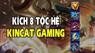 KINCAT GAMING - Kích 8 tộc hệ