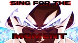 Sing For The Moment - Goku