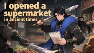 【Full】Getting Rich with a Supermarket in Ancient Times | English Dub | Anime Full Episode