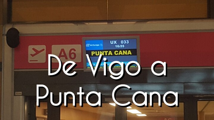 🇩🇴 De Vigo a Punta Cana - Noviembre 2017