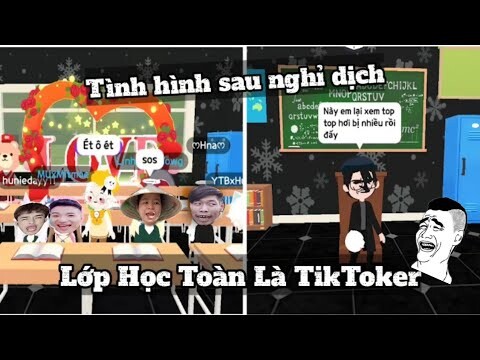 Tiktok Play Together | Khi Được Nghỉ Dịch Quá Lâu - Lớp Học Toàn Là TikToker /Mu Team [Mew]