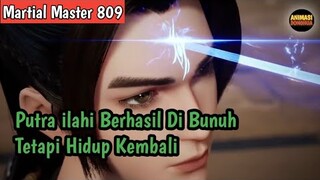 Martial Master 809 ‼️Putra ilahi Berhasil Di Bunuh Tetapi Dia Hidup Kembali