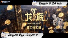 [ EPISODE 10 ] Long Zu Season 2 - 1080p Super Duper HD Sub Indo