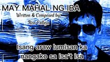 MAY MAHAL NG IBA (Official Lyric Video)Written & Composed by: Ron Calleja.