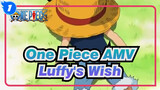 [One Piece AMV] Luffy's Wish_1