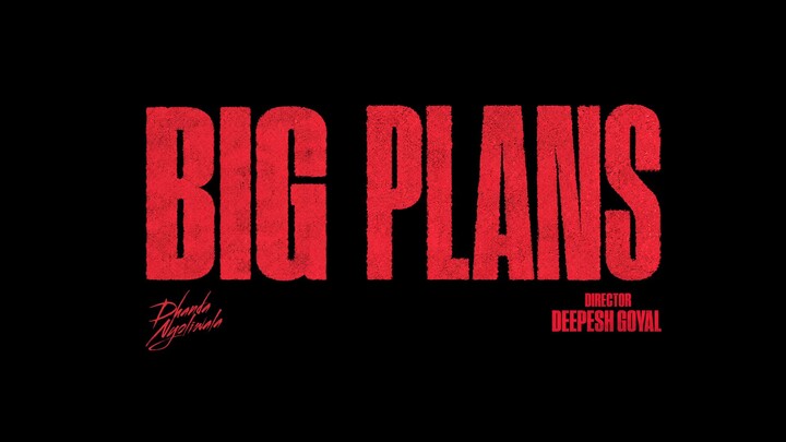 Dhanda Nyoliwala - Big Plans (Official Music Video)