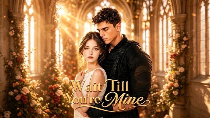 [AI] WAIT TILL YOU'RE MINE