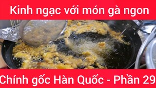 Kinh ngạc với món gà ngon chính gốc Hàn Quốc #29