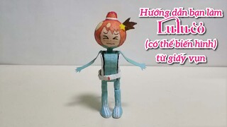 Hướng dẫn bạn làm Luluco (có thể biến hình) từ giấy vụn