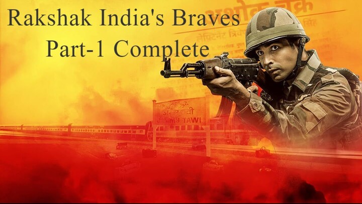 Rakshak Indias Braves S01 2023 Complete Hindi Web Series