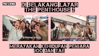 BEHIND THE SCENE PENTHOUSE 2 - MERAYAKAN KEHIDUPAN PENJARA JOO DAN TAE - PENGADILAN YANG PANIK!