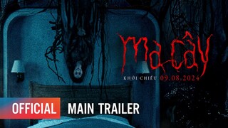 MA CÂY - MAIN TRAILER | KHỞI CHIẾU: 09.08.2024