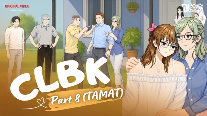 CLBK PART 8 (TAMAT) - Animasi Sekolah