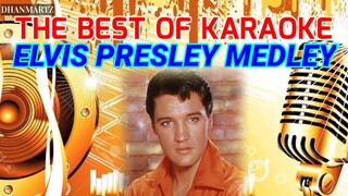 The Best Of KARAOKE || ELVIS PRESLEY MEDLEY