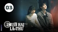 Tập 3| Mười Hai Lá Thư - Twelve Letters (Chu Dực Nhiên, Vương Ảnh Lộ, Trịnh Hợp Huệ Tử,...).