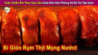 Review Cuộc Chiến Ẩm Thực Gay Cấn Giữa Dân Văn Phòng Và Bà Chị Gymer | Review Con Người Và Cuộc Sống