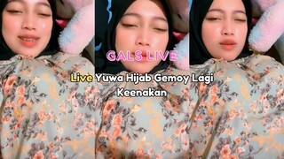 Live Yuwa Hijab Gemoy Lagi Keenakan