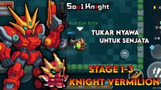 Knight || Demi Senjata Ini, Rela Tukar Nyawa. Apakah Worth It? || Stage 1-3 - Soul Knight