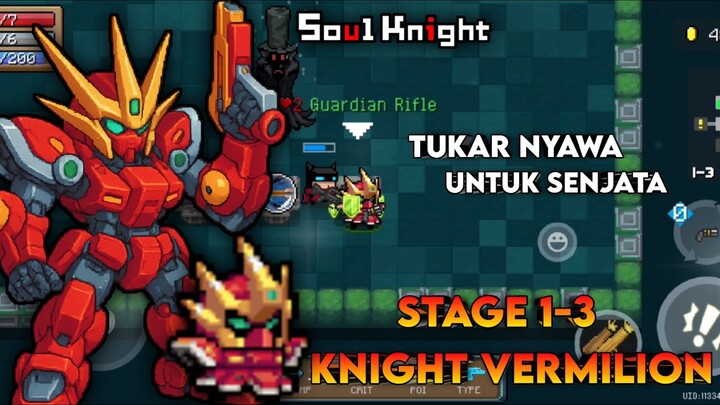 Knight || Demi Senjata Ini, Rela Tukar Nyawa. Apakah Worth It? || Stage 1-3 - Soul Knight