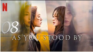 As You Stood By - Episode 8 Finale [Eng Sub]
