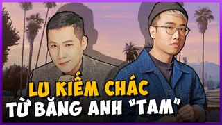 (GTA 5) Lu lý luận vừa vào SV OD ngày 1 đã "Kiếm chác" được tiến "Hối lộ" từ băng anh Tam