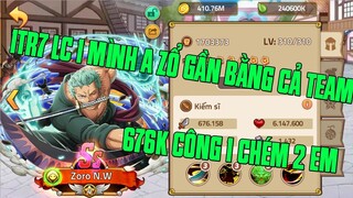 Hải Tặc Đại Chiến - ZORO 14SAO VỚI SỨC MẠNH ONE SHOT CHÉM TỚI ĐÂU LỤM CHUỐI TỚI ĐÓ =))