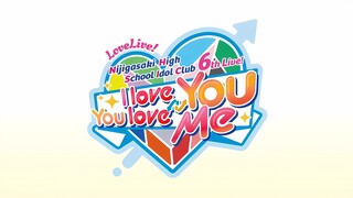 Love Live! Nijigasaki Gakuen School Idol Club 6th Live! [ I love You ⇆ You love Me ] DAY 2