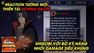 Huyền Thoại Nhẫn Giả - REACTION UCHIHA ITACHI, TƯỚNG MỚI SIÊU NHỒI DAMAGE RA MẮT VÀO NGÀY MAI