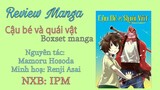 Review manga #15: Review boxset manga cậu bé và quái vật full 4 tập