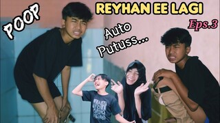 REYHAN EE LAGI eps.3❗gara gara ee | diwan & ali komedi sahabat ambyar | poop POOP