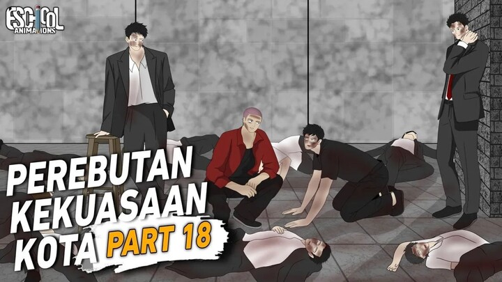 PEREBUTAN KEKUASAAN KOTA PART 17 - ANIMASI SEKOLAH - DRAMA ANIMASI SEKOLAH