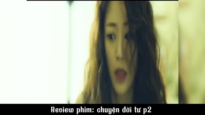 Review phim: chuyện đời tư  p2 #review