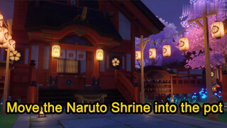 MovetheNarutoShrineintothepot