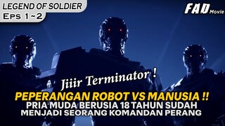 BARU BERUSIA 18 TAHUN SUDAH MENJADI KOMANDAN KAPAL P3RANG - Alur Cerita Legend Of Soldier Eps 1-2